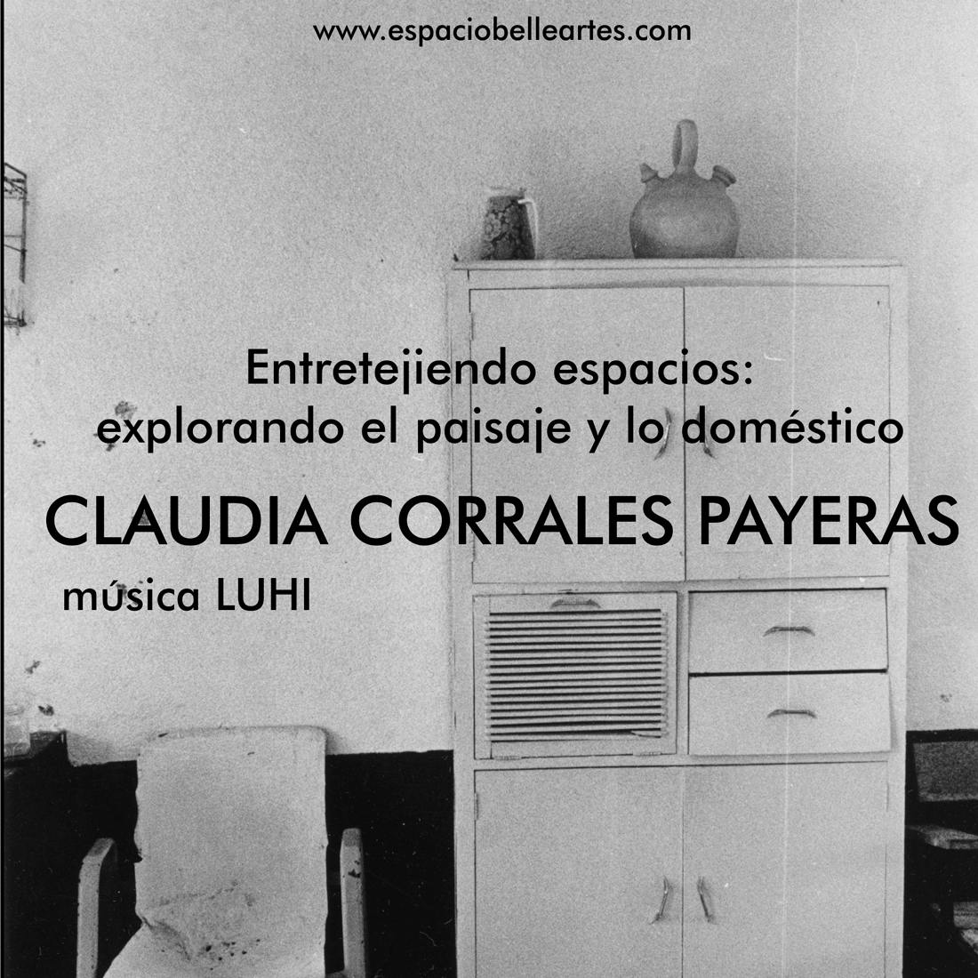Cartel 'Entretejiendo espacios: explorando el paisaje y lo doméstico' de Claudia Corrales